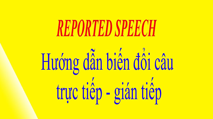 Bài tập về put the following sentences into reported speech