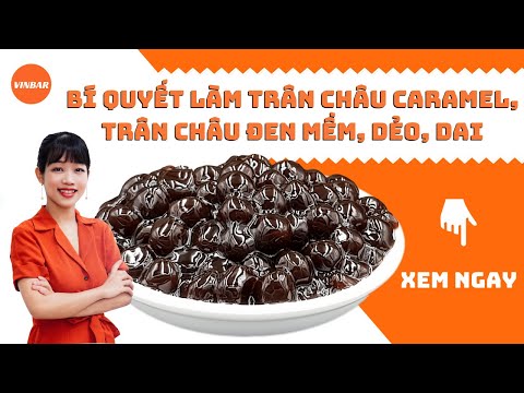 Video Bí Quyết Cách Làm Trân Châu Caramel, Trân Châu Đường... - youtube