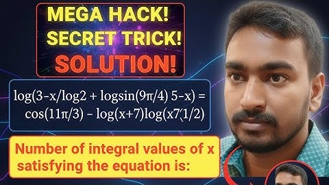 Number of integral values of x satisfying the equation log(3-x)/log2 + logsin(9π/4)/5-x =cos11π/3