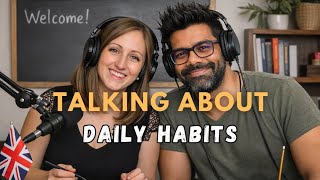 Learn English by Listening – Talking About Daily Habits 📌 | Episode 46
