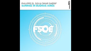 Philippe El Sisi & Omar Sherif-Sunrise In Buenos Aires (Extended Mix)