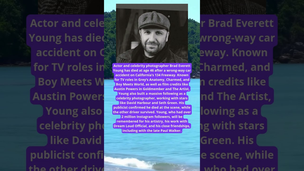 Actor & Photographer Brad Everett Young Dies at 46 in Tragic Crash 💔🕊 