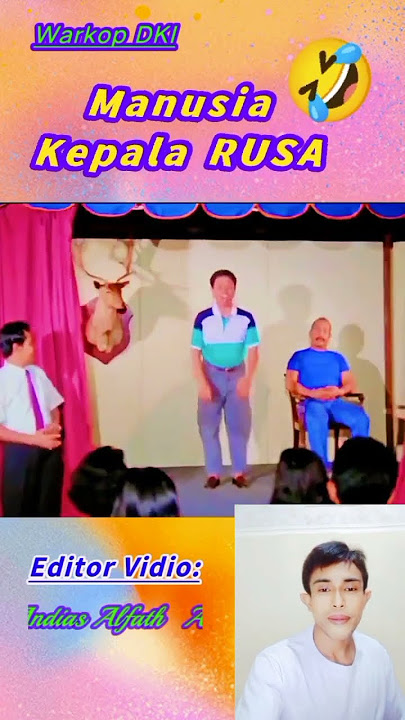 MANUSIA KEPALA RUSA Warkop Dki