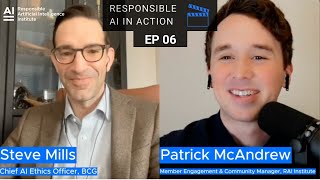 Ep #06: Responsible AI In Action with Steve Mills, BCG | Responsible AI Institute