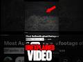 Unexplained Video of the Internet | Unsettling Footage | #shorts #ytshorts #creepypasta