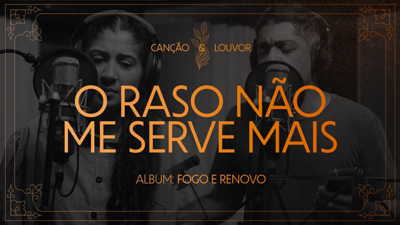 Canção e Louvor - O Raso não me Serve Mais | Fogo e Renovo