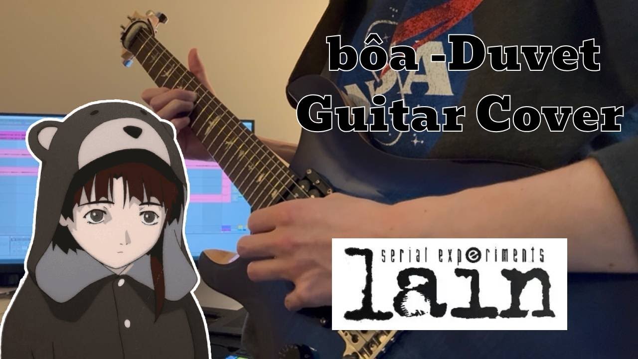 bôa - Duvet [GUITAR COVER] (Serial Experiments Lain OP) - YouTube