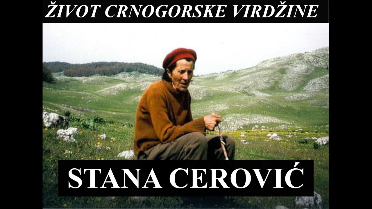 Stana Cerović - Život crnogorske virdžine