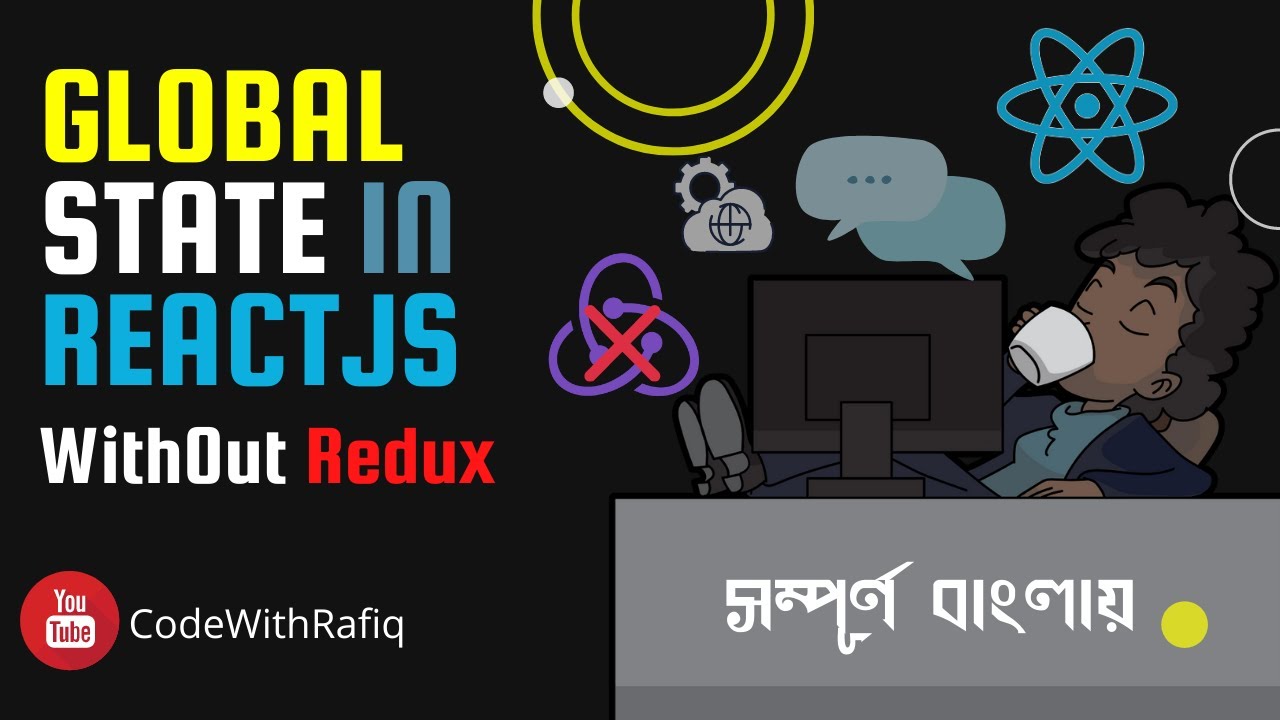 Global state in React js without Redux in Bangla(বাংলা)😱😱 || React js ...