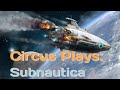 Circus Plays: Subnautica - Episode 1 [Landing]