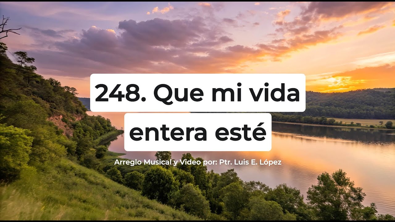 🔴¡NUEVO! Que Mi Vida Entera Esté con Letra - Himno 248 | Himnos Adventistas Cantados 2025
