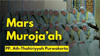 Mars Muroja'ah Penghafal Al-Qur'an Persembahan santri Pondok Pesantren Ath-Thohiriyyah Purwokerto