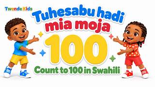 Can You Count to 100 in Swahili? | Tuhesabu hadi mia moja