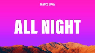 Marco Luka - all night (Lyrics)