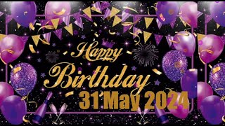 31 May Best Happy Birthday To You| Happy Birthday Song 2024| Happy Birthday Video Status| Peace