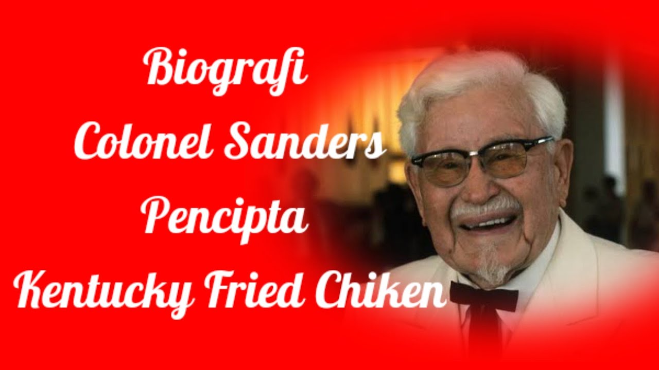 Biografi Colonel Sanders Pendiri Kfc Biografi Dan Sej vrogue.co