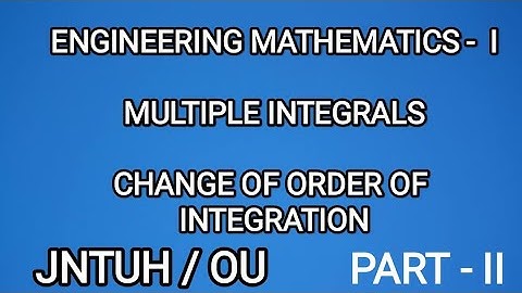 Change of Order of Integration | Multiple Integrals| M- I