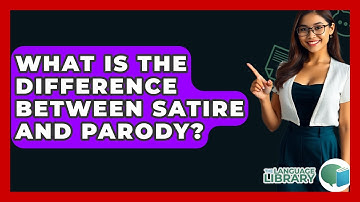 What Is The Difference Between Satire And Parody? - The Language Library