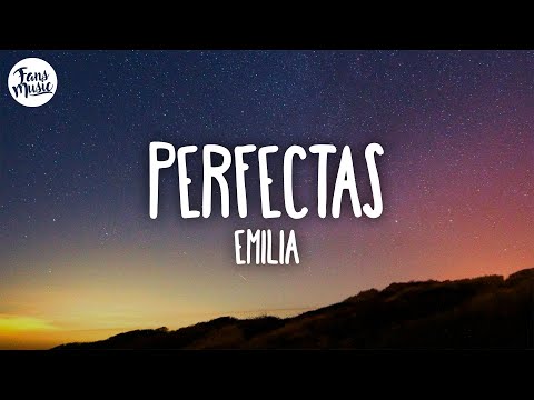 Emilia Perfectas Letra