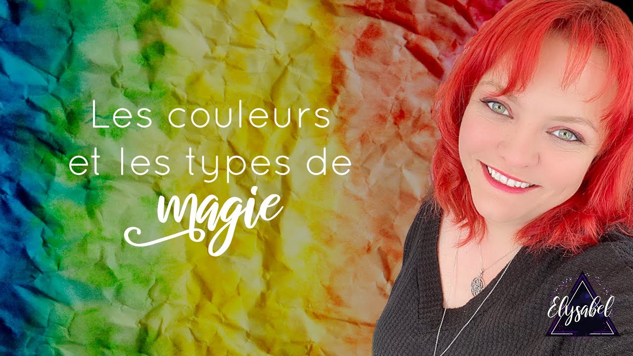 Les types et les couleurs de la magie - Noire, blanche, rouge, Wicca