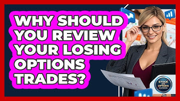 Why Should You Review Your Losing Options Trades? - Stock and Options Playbook