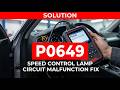 HOW TO FIX P0649 OBD II ERROR CODE Speed Control Lamp Circuit Malfunction Fix