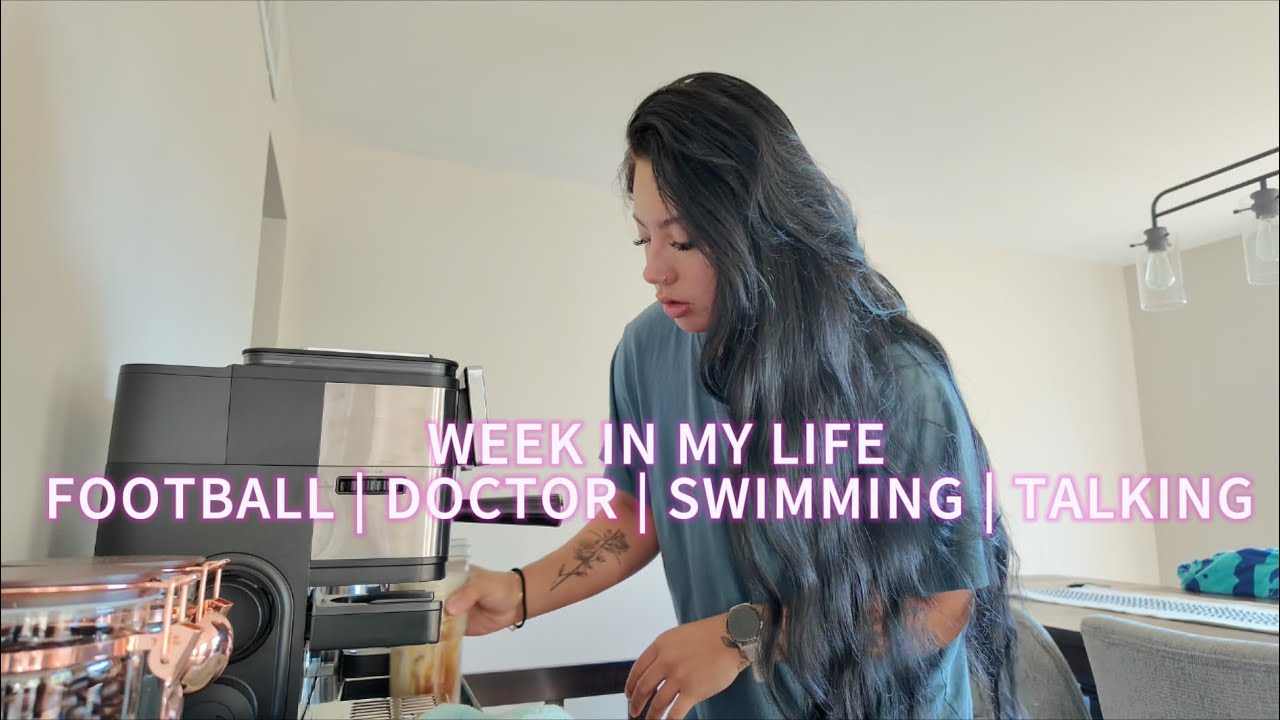 WEEK IN MY LIFE | SWIMMING | FOOTBALL | DOCTOR | TALKING | DATE NIGHT 