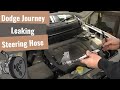 Dodge Journey: Power Steering Return Hose Leaking