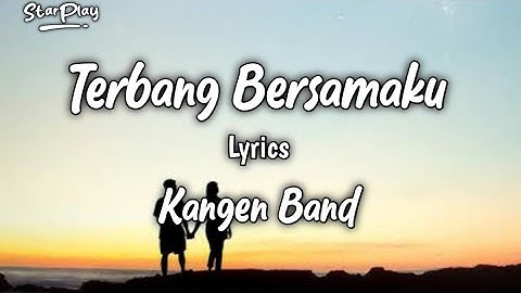 Kangen Band - Terbang bersamaku | Official Lyrics Video Best Music!!!