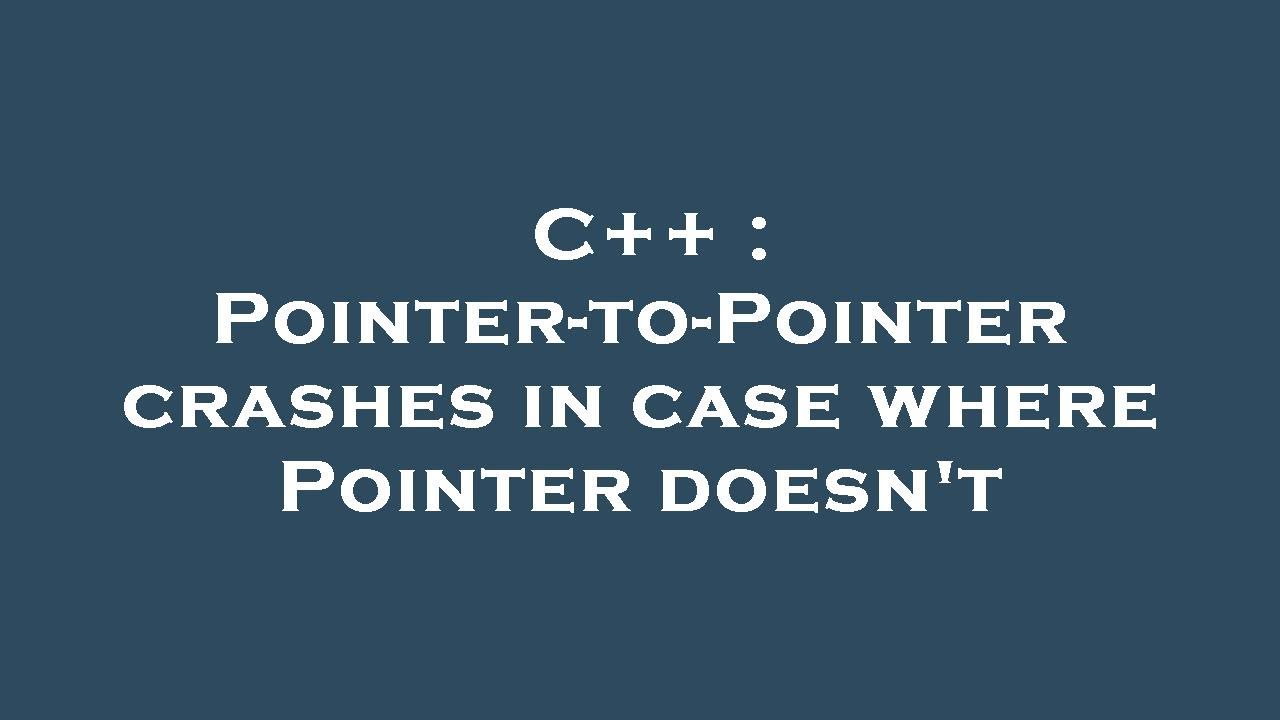 C++ : Pointer-to-Pointer crashes in case where Pointer doesn't - YouTube