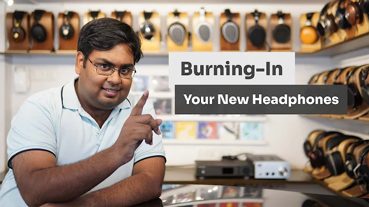 Why you should burn in your brand new headphones
