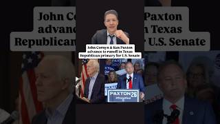 John Cornyn & Ken Paxton advance to runoff in Texas primary for U.S. Senate
