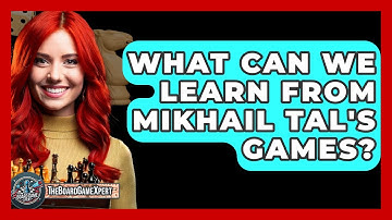 What Can We Learn From Mikhail Tal