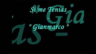 Gianmarco - Si me tenías letras