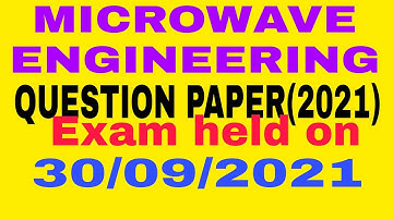 MICROWAVE ENGINEERING||EXAM held on 30/09/2021||Question paper(2021)||6th Semester