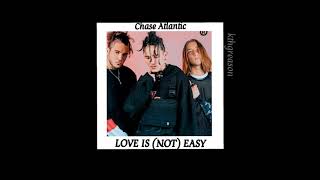 LOVE IS (NOT) EASY - Chase Atlantic [ tradução ]