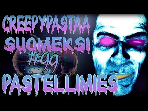 Creepypastaa Suomeksi #99 PastelliMies (Mun Suosikkejani)