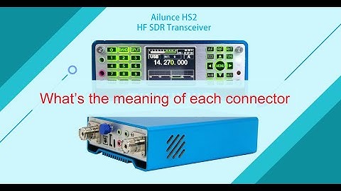 What is the meaning of each connector of Ailunce HS2, HF UHF VHF SDR Transceiver