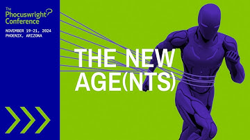 THE NEW AGE(NTS) - The theme for The #Phocuswright Conference 2024