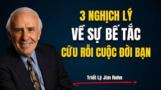 3 Nghịch Lý Về Sự Bế Tắc Cứu Rỗi Cuộc Đời Bạn | Triết Lý Jim Rohn