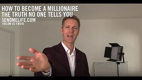 How To Become A Millionaire - The Truth No One Tells You