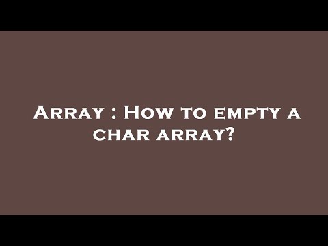 Array : How to empty a char array?