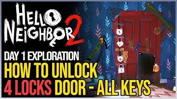 All Day 1 Keys Hello Neighbor 2 - Four Locks Door Key Locations