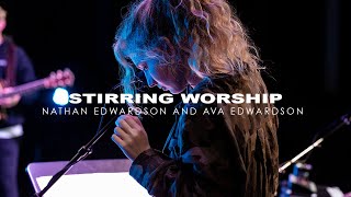 Stirring Worship  Nate Edwardson And Ava Edwardson