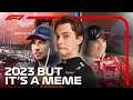 The 2023 f1 season but its just the memes