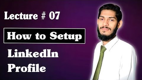 How to Setup Linkedln Account || Create Linkedln Account || Lec 7 || Muhammad Arslan