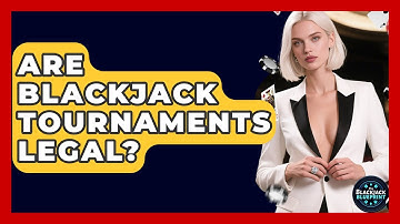 Are Blackjack Tournaments Legal? - The Blackjack Blueprint