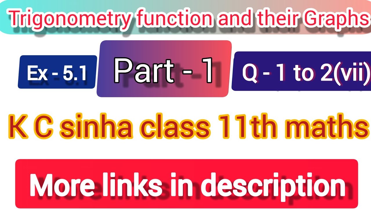 trigonometry function & their graphs।part-1 kc Sinha math class 11th