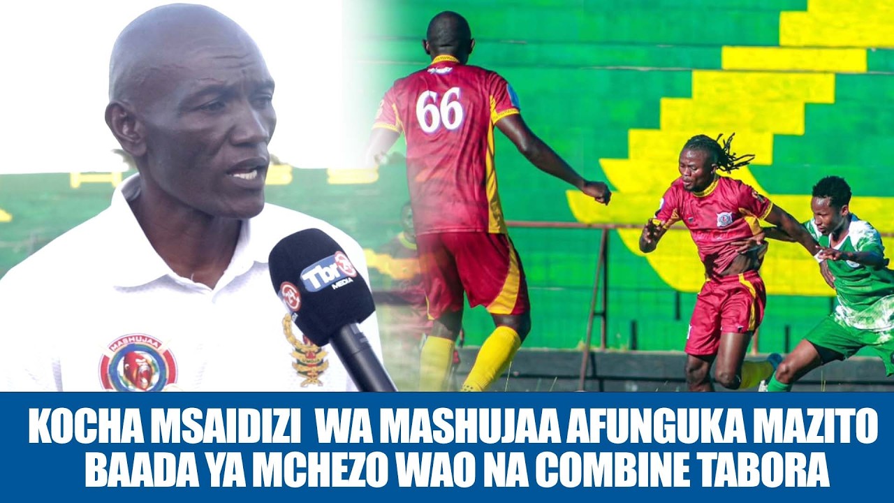 KOCHA MSAIDIZI WA MASHUJAA AFUNGUKA MAZITO BAADA YA MCHEZO WAO NA ...