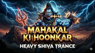 Mahakal Ki Hoonkar (Official Music Video) | Heavy Shiva Trance | @Beatcraft_Bhakti
